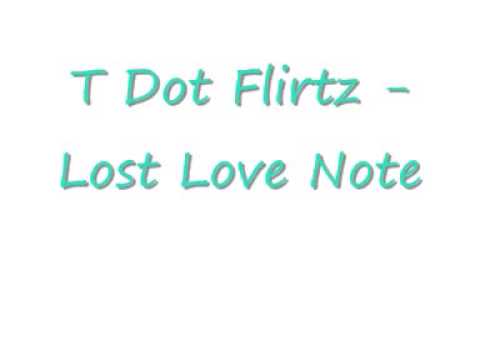 Lost love Note - T Dot Flirtz With Lyrics
