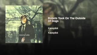 Robots Took On The Outside Of Dogs