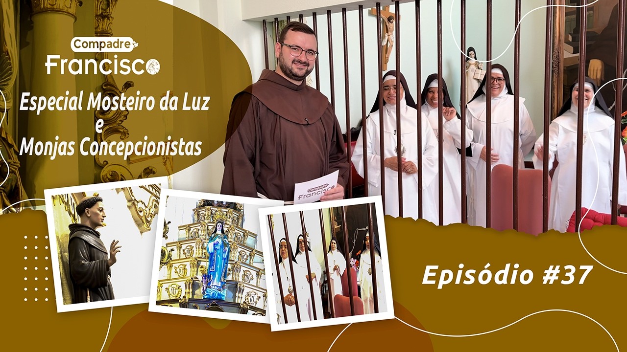 [Compadre Francisco #37 | Mosteiro da Luz: Fé, história e legado de Frei Galvão]
