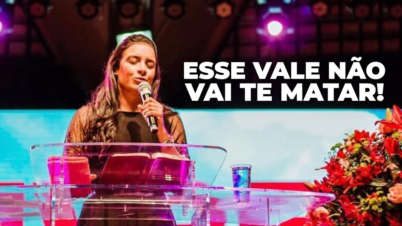 ESSE VALE NÃO VAI TE MATAR! - Miss. Gabriela Lopes | Pregação