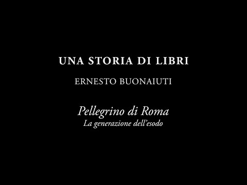 Una storia di libri | Ernesto Buonaiuti [EP.1] Pellegrino di Roma. La generazione dell'esodo