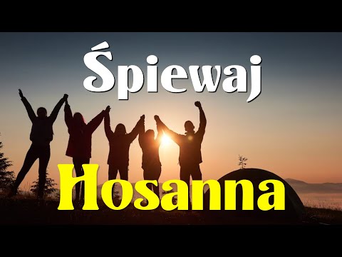Śpiewaj Hosanna - z tekstem - piosenki religijne - Jangok