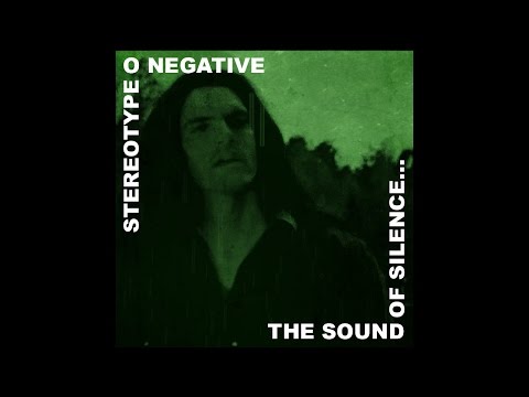 StereoType O Negative  - Sound of Silence