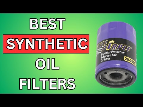 7 Best Oil Filters for Synthetic Oil 2024: Reviews and Buying Guide