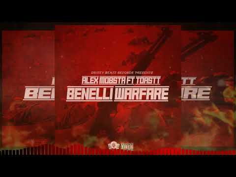 Alex Mobsta Ft Toastt - Benelli Warfare (Official Audio)