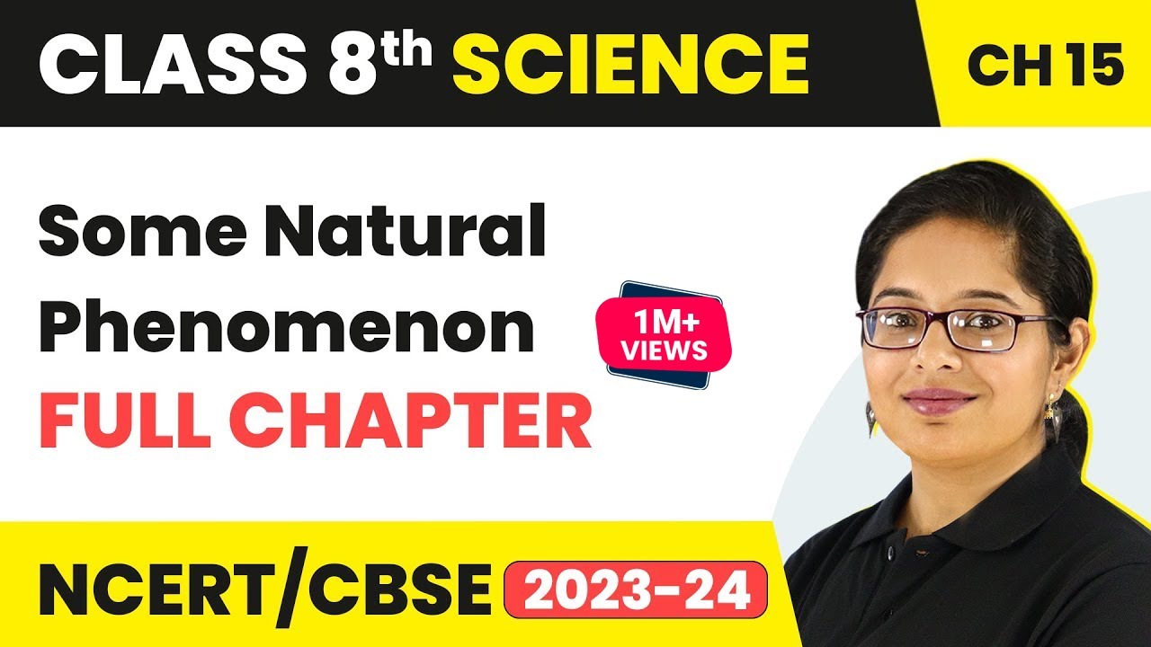 Some Natural Phenomenon Full Chapter Class 8 Science | NCERT Science Class 8 Chapter 15