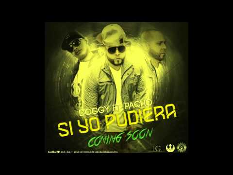 El Doggy Ft. Pacho Alqaedas - Si Yo Pudiera (PREVIEW)