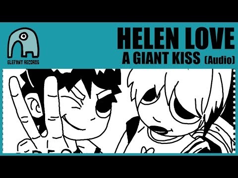 HELEN LOVE - A Giant Kiss [Audio]