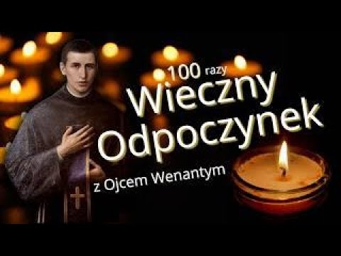 Dusze czyśćcowe - 100 razy Wieczny Odpoczynek z Ojcem Wenantym