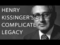 Henry Kissinger: A Complicated Legacy