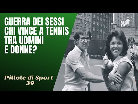 39- Guerra dei sessi : la sfida a tennis tra uomini e donne [Pillole di Sport]