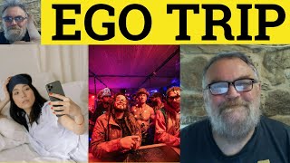 🔵 Ego Trip Meaning - Ego Trip Examples - Ego Trip Defined - IELTS Nouns - Ego Trip