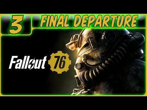 FALLOUT 76 GAMEPLAY WALKTHROUGH PART 3: FINAL DEPARTURE (PS5 | MMO RPG | NO COMMENTARY)