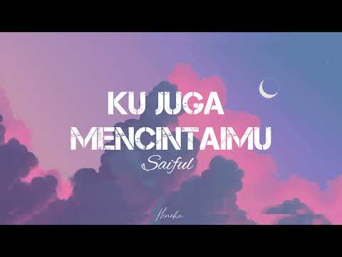 [Lirik] Ku Juga Mencintaimu - Saiful