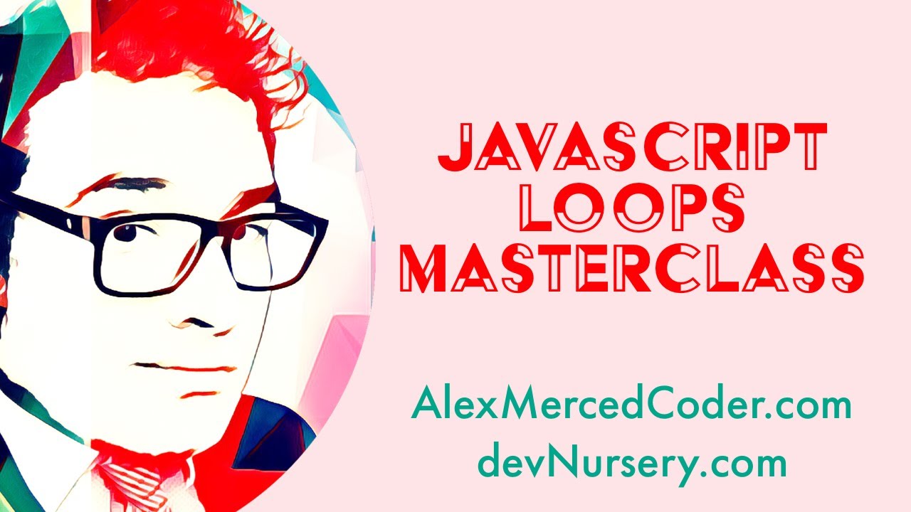 AM Coder - JS - Loops Masterclass (While, Do/While, For, Break, Continue, Labels)