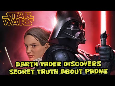 Star Wars - Darth Vader discovers SECRET TRUTH about Padme Amidala