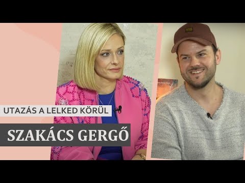 SZAKÁCS GERGŐ - UTAZÁS A LELKED KÖRÜL