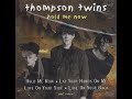 Lay Your Hands On Me Thompson Twins Some Nice Songs