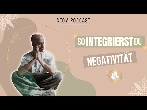 SEOM - Podcast #109 So integrierst du Negativität