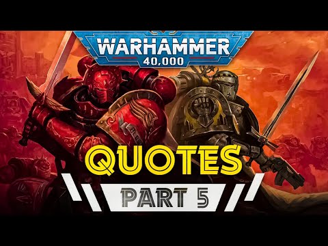 Warhammer 40k: Best Quotes - Part 5