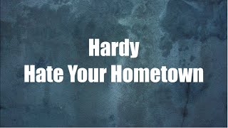 Hardy - Hate Your Hometown (Lyrics)