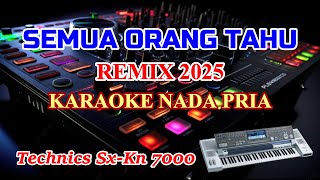 Download lagu Semua Orang Tahu Remix 2025 Karaoke Lirik Nada Rendah Pria Caca Handika mp3