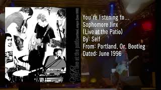 Self - Sophomore Jinx (Live at the Patio)