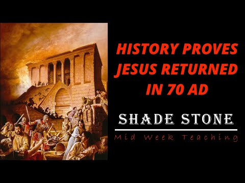 History Proves JESUS Returned in 70 AD