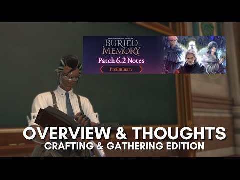 FFXIV - Patch 6.2 Preliminary Patch Notes Overview: Crafting and Gathering Edition