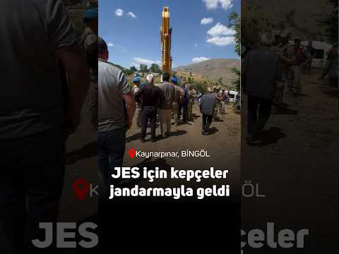 Bingöl’de JES projesi: Şirket jandarma eşliğinde köye girdi
