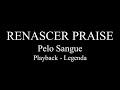 Renascer Praise Pelo Sangue Playback Legenda