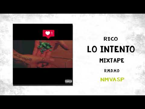 Nmvasp Rico - Lo Intento ( Mixtape R..m.d.h.d) Vol l