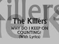 The Killers - Why Do I Keep On Counting (With Lyrics)