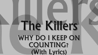 The Killers - Why Do I Keep On Counting (With Lyrics)