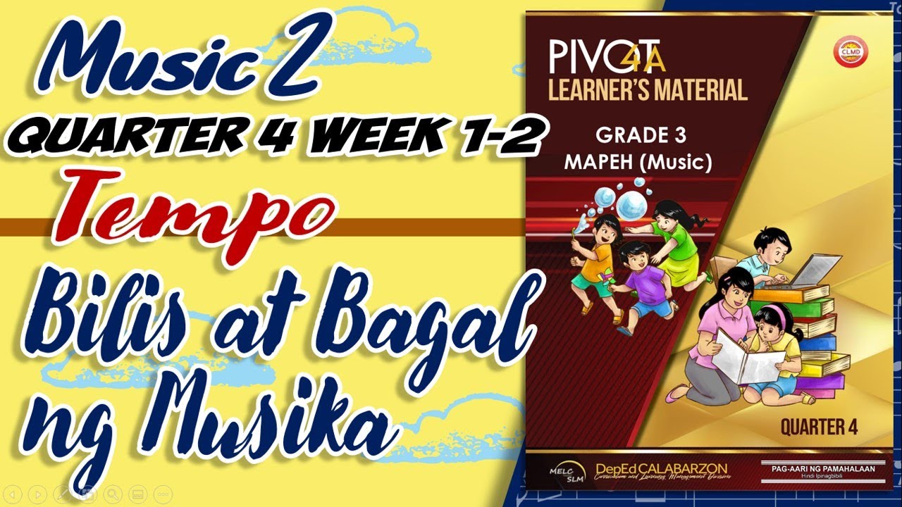 MUSIC 2 QUARTER 4 WEEK 1-2 | TEMPO: BILIS AT BAGAL NG MUSIKA | MAPEH 2