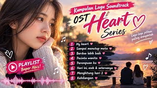 Download lagu KUMPULAN LAGU OST HEART SERIES TERBAIK 2026 ❤️ Lagu Galau Indonesia Paling Baper Tahun 2026 mp3