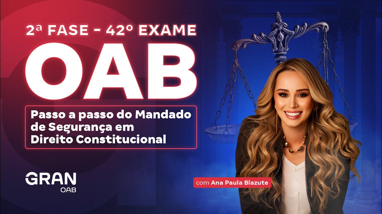 2ª fase do 42º Exame OAB: Passo a passo do Mandado de Segurança em Direito Constitucional