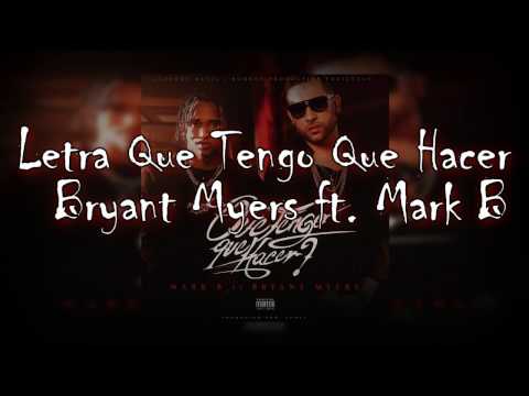 Que Tengo Que Hacer - Mark B Feat Bryant Myer (Letra)