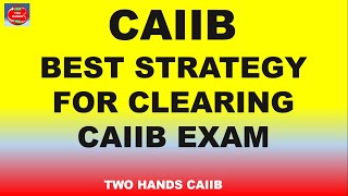 BEST STRATEGY FOR CLEARING CAIIB EXAM | CAIIB | TWO HANDS CAIIB