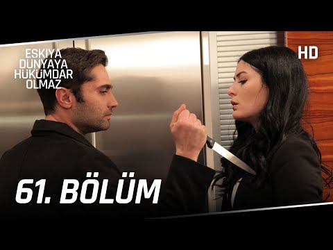 Eşkıya Dünyaya Hükümdar Olmaz 61. Bölüm | HD İZLE