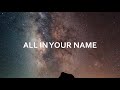 All In Your Name w/lyrics -  Cece Winans