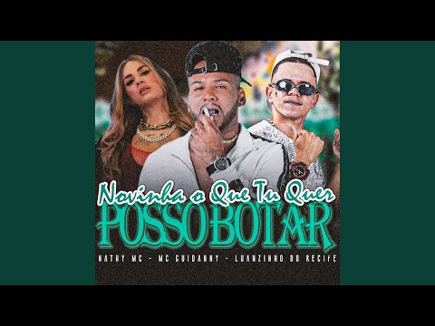 Novinha o Que Tu Quer / Posso Botar