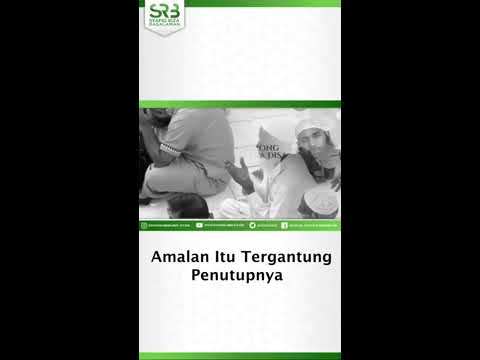 Amalan itu tergantung Penutupnya - Ustadz Dr. Syafiq Riza Basalamah, M.A