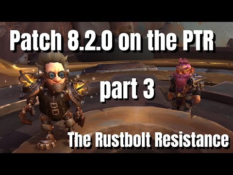 Rise of Azshara 8.2.0 on the PTR - The Rustbolt Resistance