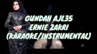 Download lagu GUNDAH AJL35 - ERNIE ZAKRI (KARAOKE/INSTRUMENTAL)(fanmade) mp3