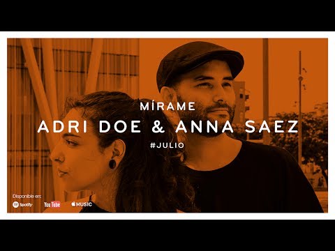 Adri Doe y Anna Saez - Mírame / #Julio