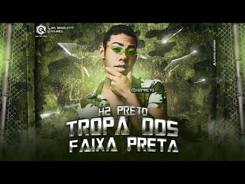 H2PRETO - TROPA DOS FAIXA PRETA - GSJ Records