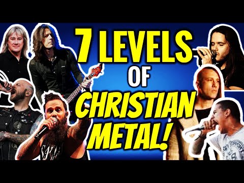The Seven Levels of Christian Metal!