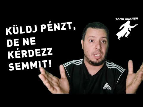 Küldj pénzt, de ne kérdezz semmit!