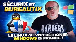Sécurix et Bureautix, le Linux qui veut détrôner Windows en France !